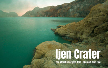Ijen Crater: The World's Largest Acid Lake and Blue Fire