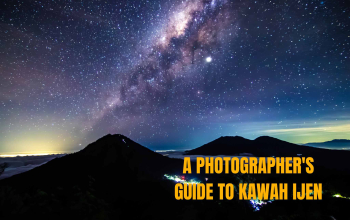 A Photographer’s Guide to Kawah Ijen