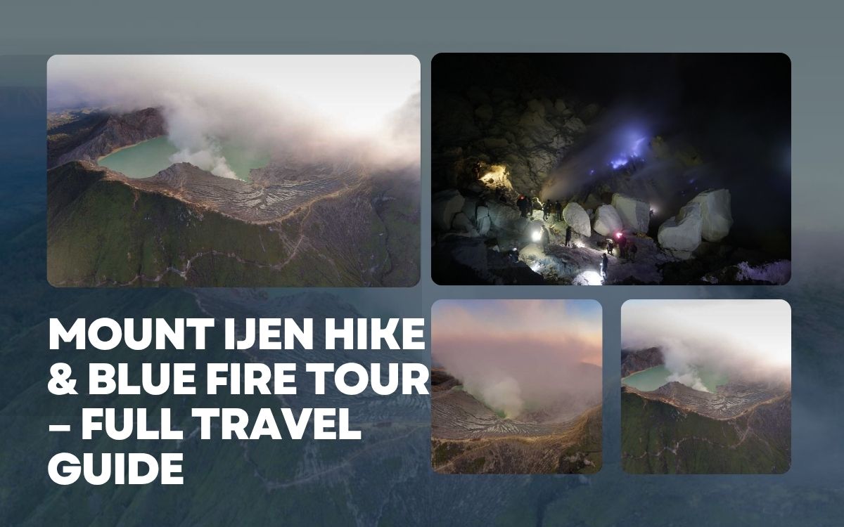 Mount Ijen Hike & Blue Fire Tour – Full Travel Guide 2025
