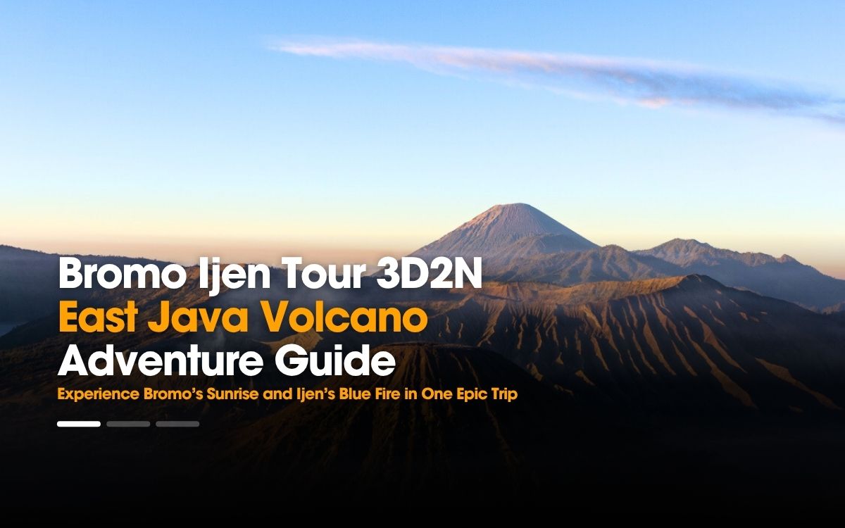Bromo Ijen Tour 3D2N – East Java Volcano Adventure Guide