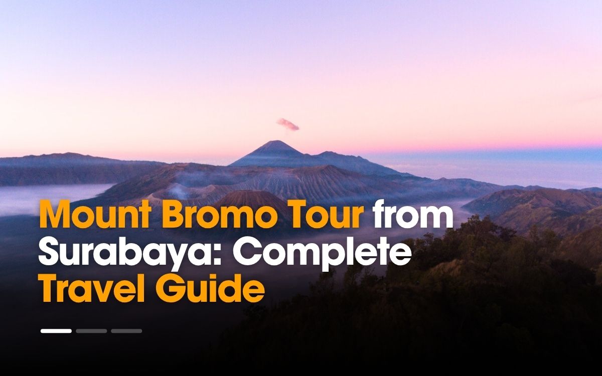 Mount Bromo Tour from Surabaya – Complete Travel Guide