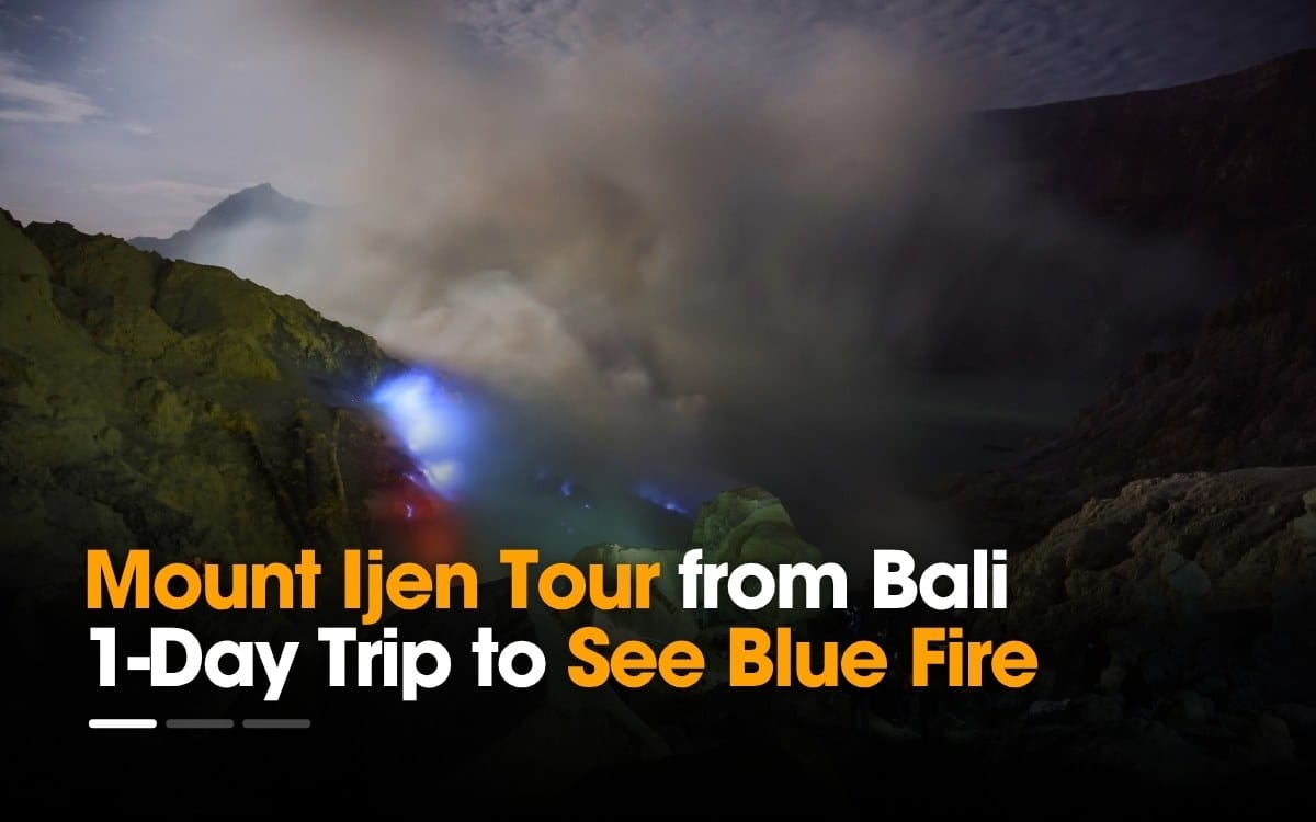 Ijen Crater Tour | Mount Bromo Tour | Blue Fire Ijen