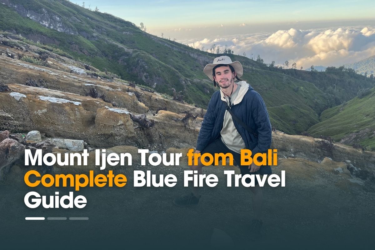 Mount Ijen Tour from Bali – Complete Blue Fire Travel Guide
