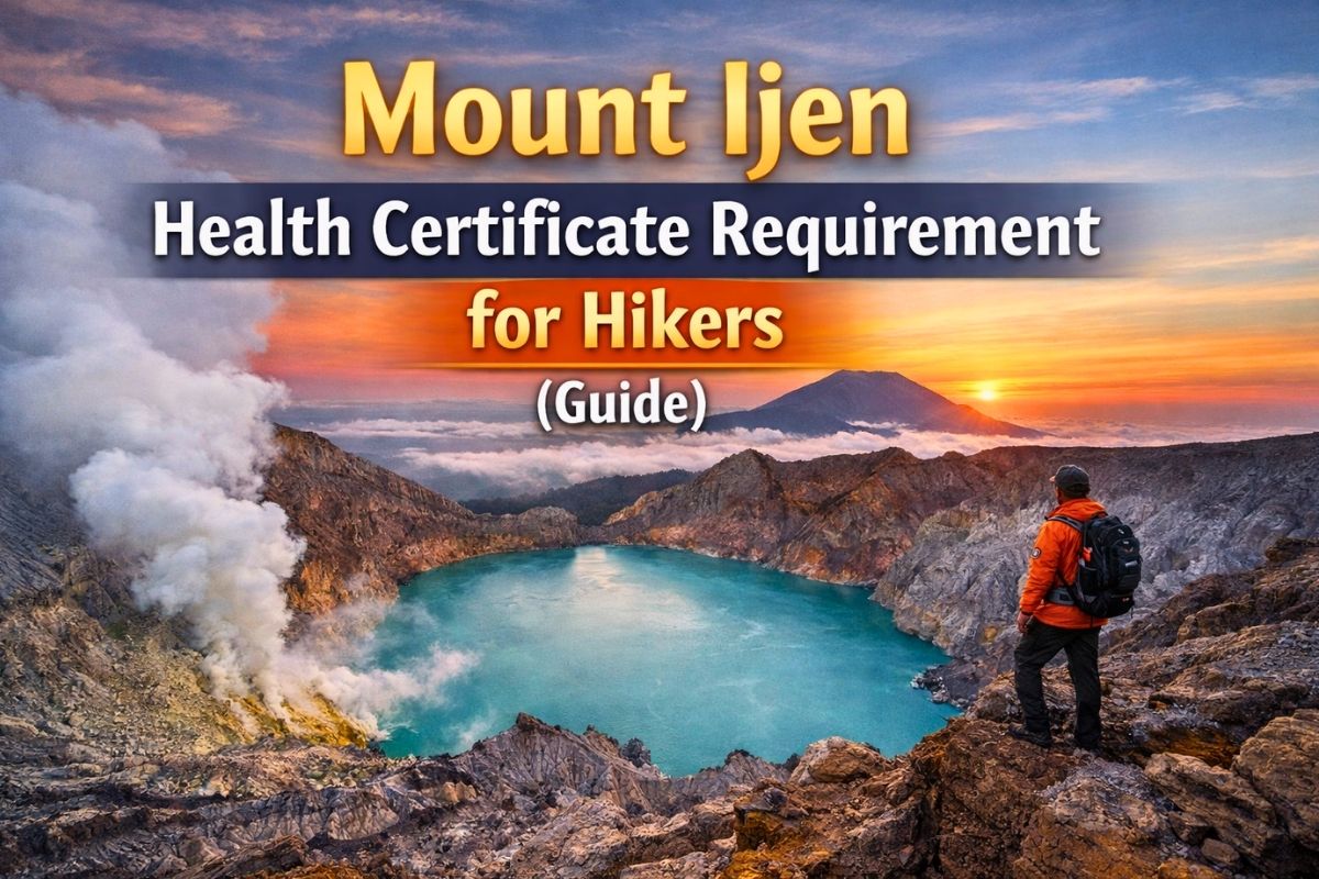 Mount Ijen Health Certificate Requirement for Hikers (Guide)